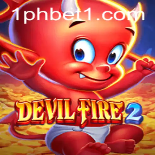 Discover the Thrilling World of DevilFire2: A Unique Gaming Experience with 1PHBET