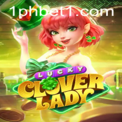 Explore the World of LuckyCloverLady and the Buzz Around 1PHBET